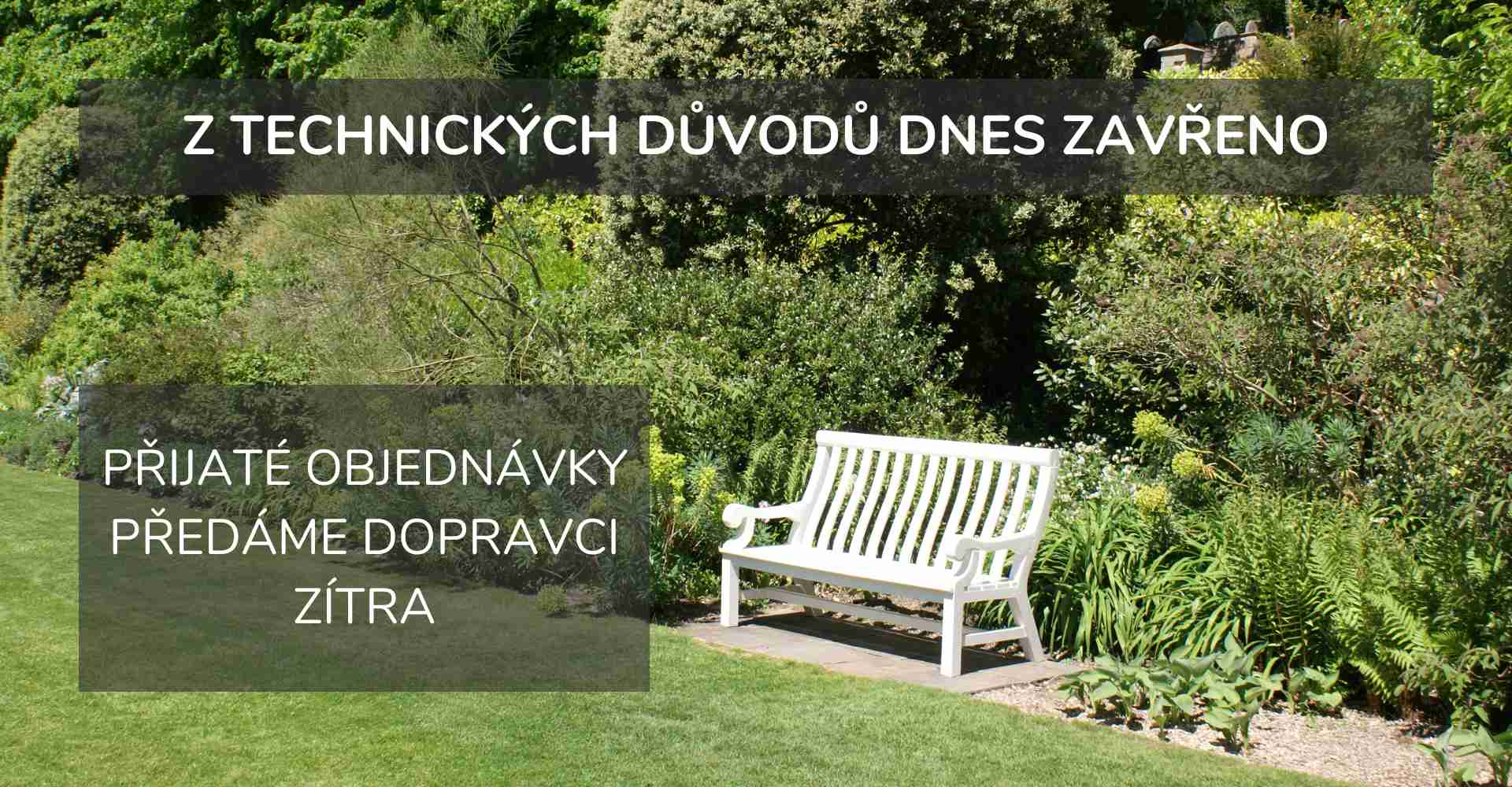 Z TECHNICKÝCH DŮVODŮ DNES ZAVŘENO