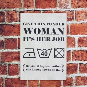 Cedule Give this to your woman 38x55cm