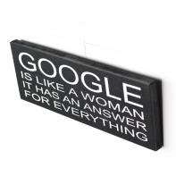 Cedule Google is like a woman 40x14cm