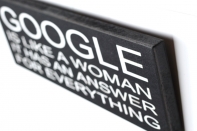 Cedule Google is like a woman 40x14cm
