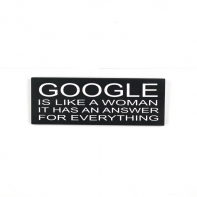 Cedule Google is like a woman 40x14cm