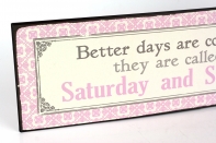 Plechová cedule Saturday and Sunday 35cm