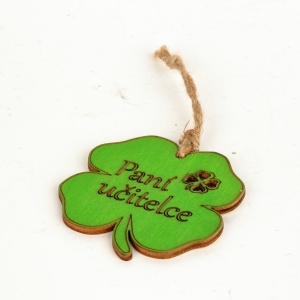 Závěsná dekorace čtyřlístek pro paní učitelku 6 cm dřevěný